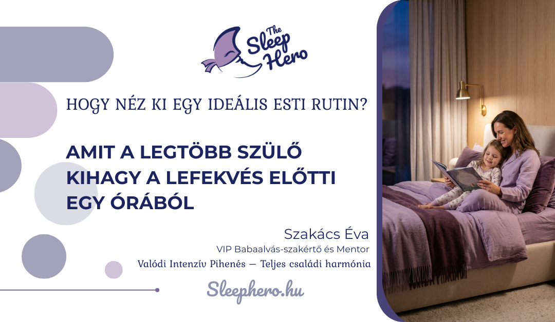 Hogy néz ki egy ideális esti rutin? Amit a legtöbb szülő kihagy a lefekvés előtti egy órából