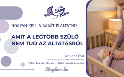 Hogyan kell a babát elaltatni? Amit a legtöbb szülő nem tud az altatásról