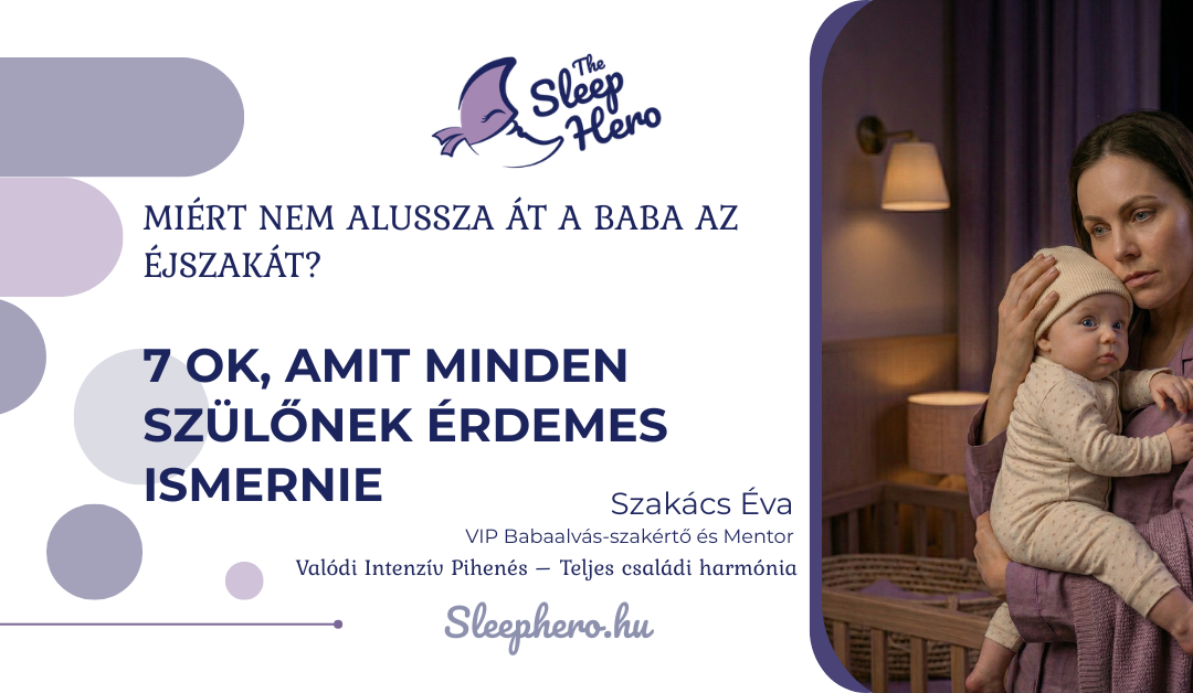 Miért nem alussza át a baba az éjszakát? 7 ok, amit minden szülőnek érdemes ismernie