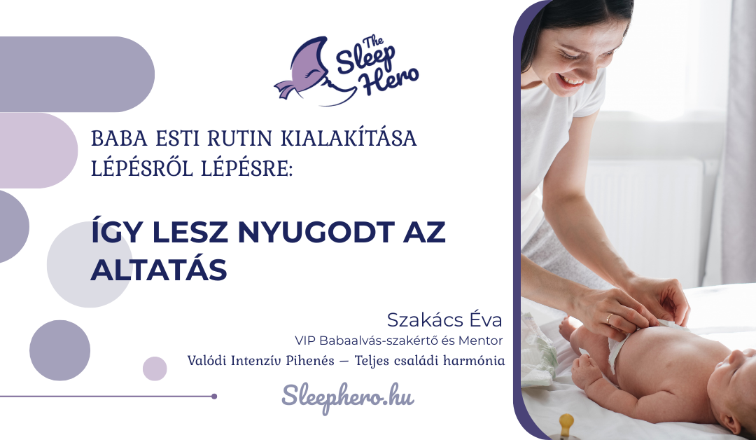Baba esti rutin kialakítása lépésről lépésre: így lesz nyugodt az altatás