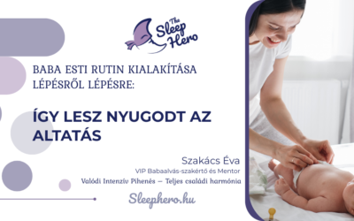 Baba esti rutin kialakítása lépésről lépésre: így lesz nyugodt az altatás